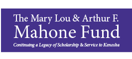 The Mary Lou & Arthur F. Mahone Fund: Continuing a Legacy of Scholarship & Service to Kenosha