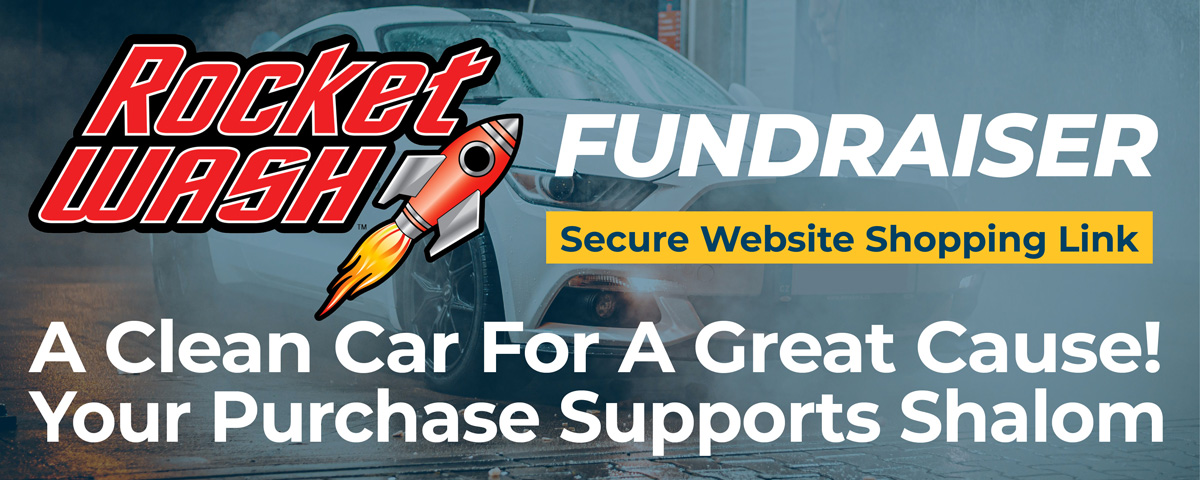 Rocket Wash Fundraiser: A Clean Car for a Great Cause! Your Purchase Supports Shalom