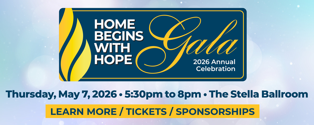 Home Begins With Hope: 2026 Annual Celebration Gala - Thursday, May 7, 2026 - 5:30pm to 8pm - The Stella Ballroom