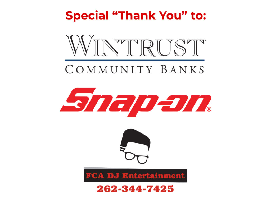 Special "Thank You" to: Wintrust Community Banks, Snap-on Incorporated, and FCA DJ Entertainment