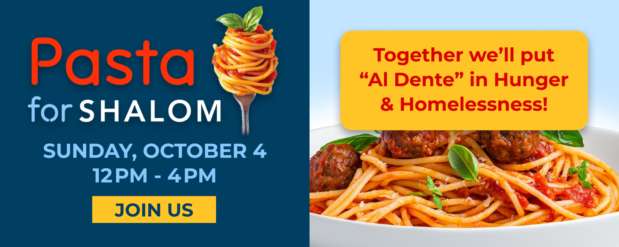 Pasta for Shalom - Sunday, October 4 - 12pm to 4pm - Join Us - Together we'll put "al dente" in hunger and homelessness!